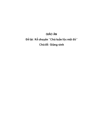 Giáo án Mầm non Lớp Mầm - Chủ đề: Giáng sinh - Đề tài: Kể chuyện Chú tuần lộc mũi đỏ