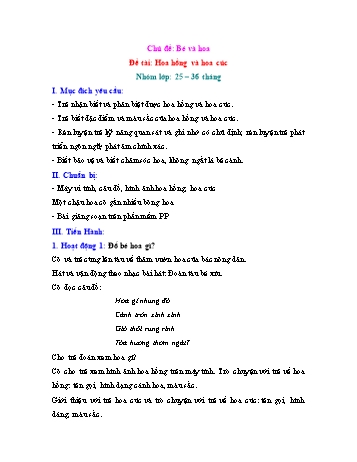 Giáo án Mầm non Lớp Nhà trẻ - Chủ đề: Bé và hoa - Đề tài: Hoa hồng và hoa cúc