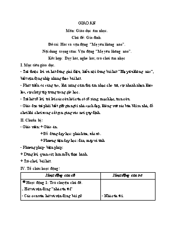 Giáo án Mầm non Lớp Chồi - Môn: Giáo dục âm nhạc - Chủ đề: Gia đình - Đề tài: Hát và vận động Mẹ yêu không nào
