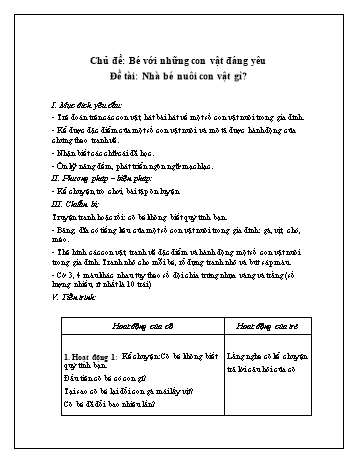Giáo án Mầm non Lớp Lá - Chủ đề: Bé với những con vật đáng yêu - Đề tài: Nhà bé nuôi con vật gì