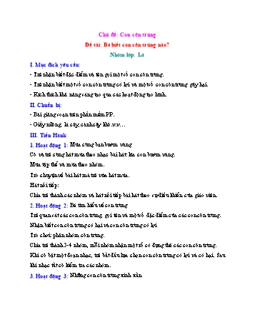 Giáo án Mầm non Lớp Lá - Chủ đề: Con côn trùng - Đề tài: Bé biết con côn trùng nào? (Bản đẹp)