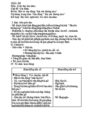 Giáo án Mầm non Lớp Chồi - Môn: Giáo dục âm nhạc - Chủ đề: Gia đình - Đề tài: Hát và vận động Mẹ yêu không nào