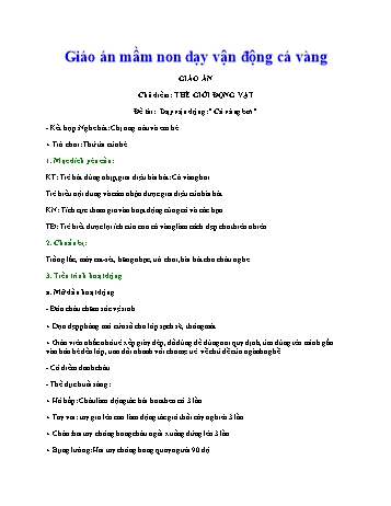 Giáo án Mầm non Lớp Chồi - Chủ điểm: Thế giới động vật - Đề tài: Dạy vận động Cá vàng bơi