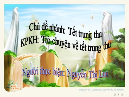 Bài giảng Mầm non Lớp Chồi - Chủ đề nhánh: Tết trung thu - Trò chuyện về tết trung thu - Nguyễn Thị Lan