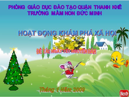 Bài giảng Mầm non Lớp Chồi - Hoạt động: Khám phá xã hội - Đề tài: Ngày Tết Nguyên Đán - Trường Mầm non Đức Minh