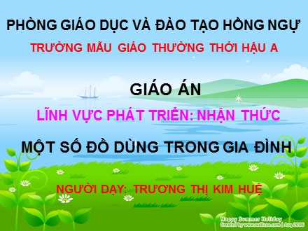 Bài giảng Mầm non Lớp Chồi - Lĩnh vực: Phát triển nhận thức - Đề tài: Một số đồ dùng trong gia đình - Trương Thị Kim Huệ