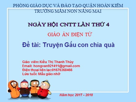 Bài giảng Mầm non Lớp Chồi - Truyện Gấu con chia quà - Kiều Thị Thanh Thùy