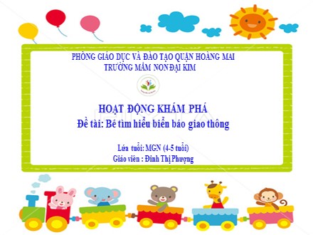 Bài giảng Mầm non Lớp Chồi - Hoạt động khám phá - Đề tài: Bé tìm hiểu biển báo giao thông - Đinh Thị Phượng