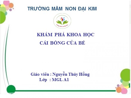 Bài giảng Mầm non Lớp Lá - Khám phá khoa học - Cái bóng của bé - Nguyễn Thúy Hồng