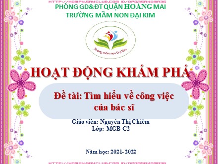 Bài giảng Mầm non Lớp Mầm - Đề tài: Tìm hiểu về công việc của bác sĩ - Năm học 2021-2022 - Nguyễn Thị Chiêm