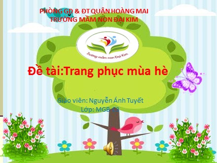 Bài giảng Mầm non Lớp Mầm - Đề tài: Trang phục mùa hè - Nguyễn Ánh Tuyết