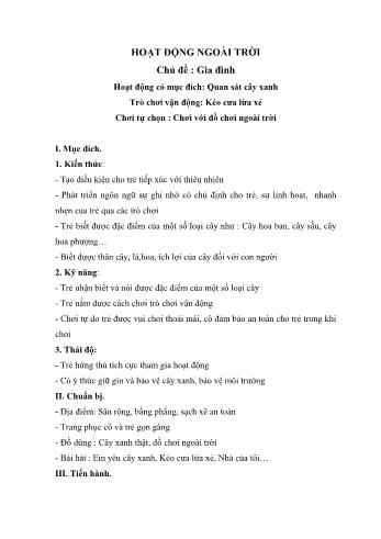 Giáo án Mầm non Lớp Chồi - Chủ đề: Gia đình - Đề tài: Hoạt động có mục đích Quan sát cây xanh; Trò chơi vận động Kéo cưa lừa xẻ; Chơi tự chọn Chơi với đồ chơi ngoài trời
