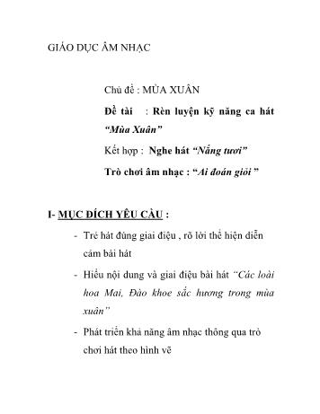 Giáo án Mầm non Lớp Chồi - Chủ đề: Mùa xuân - Đề tài: Rèn luyện kỹ năng ca hát “Mùa xuân”; Nghe hát “Nắng tươi”; Trò chơi âm nhạc “Ai đoán giỏi”