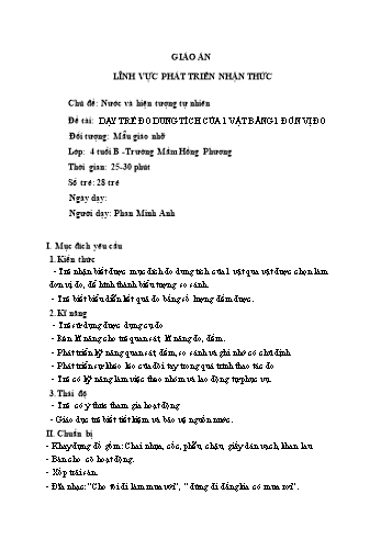 Giáo án Mầm non Lớp Chồi - Lĩnh vực phát triển nhận thức - Chủ đề: Nước và hiện tượng tự nhiên - Đề tài: Dạy trẻ do dung tích của 1 vật bằng 1 đơn vị đo - Phan Minh Anh