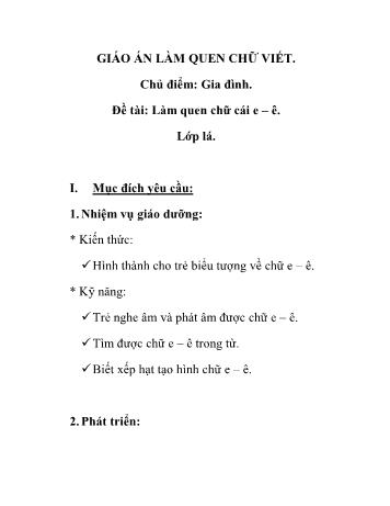 Giáo án Mầm non Lớp Lá - Chủ điểm: Gia đình - Đề tài: Làm quen chữ cái e–ê