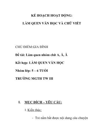 Giáo án Mầm non Lớp Lá - Chủ điểm: Gia đình - Đề tài: Làm quen nhóm chữ A, Ă, Â