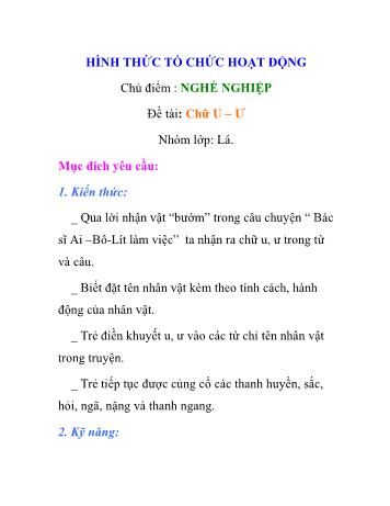 Giáo án Mầm non Lớp Lá - Chủ điểm: Nghề nghiệp - Đề tài: Chữ U–Ư