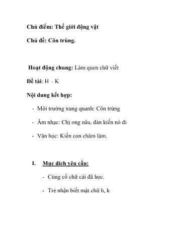 Giáo án Mầm non Lớp Lá - Chủ điểm: Thế giới động vật - Chủ đề: Côn trùng - Đề tài: Làm quen chữ viết H–K