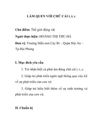 Giáo án Mầm non Lớp Lá - Chủ điểm: Thế giới động vật - Đề tài: Làm quen với chữ cái i, t, c - Hoàng Thị Thu Hà