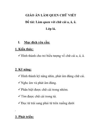 Giáo án Mầm non Lớp Lá - Đề tài: Làm quen với chữ cái a, ă, â