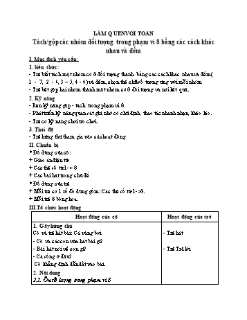 Giáo án Mầm non Lớp Lá - Làm quen với toán: Tách gộp các nhóm đối tượng trong phạm vi 8 bằng các cách khác nhau và đếm