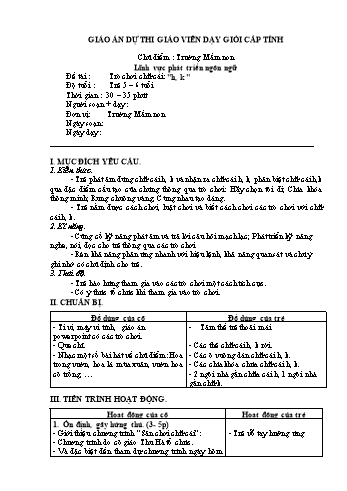 Giáo án Mầm non Lớp Lá - Lĩnh vực phát triển ngôn ngữ - Chủ điểm: Trường Mầm non - Đề tài: Trò chơi chữ cái h, k