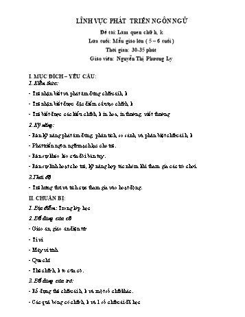 Giáo án Mầm non Lớp Lá - Lĩnh vực phát triển ngôn ngữ - Đề tài: Làm quen chữ h, k - Nguyễn Thị Phương Ly