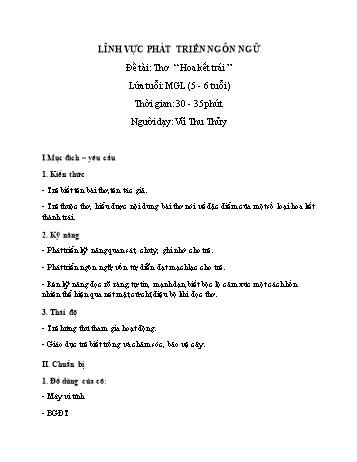 Giáo án Mầm non Lớp Lá - Lĩnh vực phát triển ngôn ngữ - Đề tài: Thơ “Hoa kết trái” - Vũ Thu Thủy