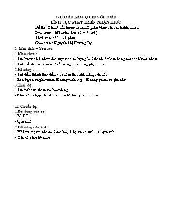 Giáo án Mầm non Lớp Lá - Lĩnh vực phát triển nhận thức - Đề tài: Tách 6 đối tượng ra làm 2 phần bằng các cách khác nhau - Nguyễn Thị Phương Ly