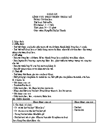 Giáo án Mầm non Lớp Lá - Lĩnh vực phát triển thẩm mĩ - Đề tài: Cắt dán hoa - Nguyễn Thị Lệ Thanh
