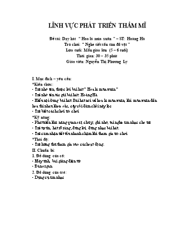 Giáo án Mầm non Lớp Lá - Lĩnh vực phát triển thẩm mĩ - Đề tài: Dạy hát “Hoa lá mùa xuân” - Nguyễn Thị Phương Ly