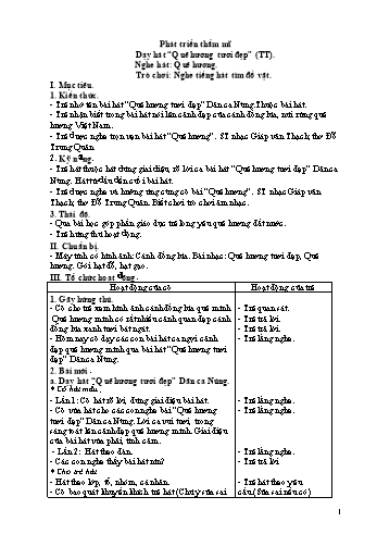 Giáo án Mầm non Lớp Lá - Lĩnh vực phát triển thẩm mĩ - Đề tài: Dạy hát “Quê hương tươi đẹp”; Nghe hát Quê hương; Trò chơi Nghe tiếng hát tìm đồ vật - Cao Thị Trang