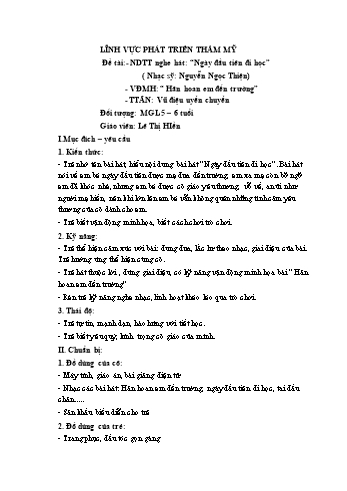 Giáo án Mầm non Lớp Lá - Lĩnh vực phát triển thẩm mĩ - Đề tài: Nghe hát “Ngày đầu tiên đi học”, Vận động minh họa “Hân hoan em đến trường” - Lê Thị Hiền