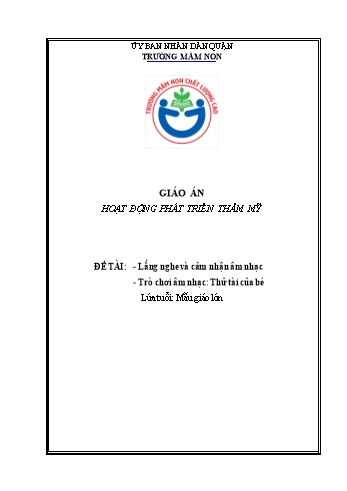 Giáo án Mầm non Lớp Lá - Lĩnh vực phát triển thẩm mỹ - Đề tài: Lắng nghe và cảm nhận âm nhạc; Trò chơi âm nhạc Thử tài của bé