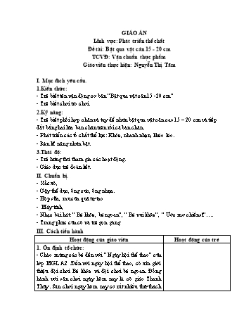 Giáo án Mầm non Lớp Lá - Lĩnh vực phát triển thể chất - Đề tài: Bật qua vật cản 15-20 cm; Trò chơi vận động Vận chuẩn thực phẩm - Nguyễn Thị Tâm