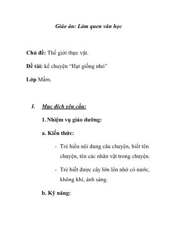 Giáo án Mầm non Lớp Mầm - Chủ đề: Thế giới thực vật - Đề tài: Kể chuyện “Hạt giống nhỏ”