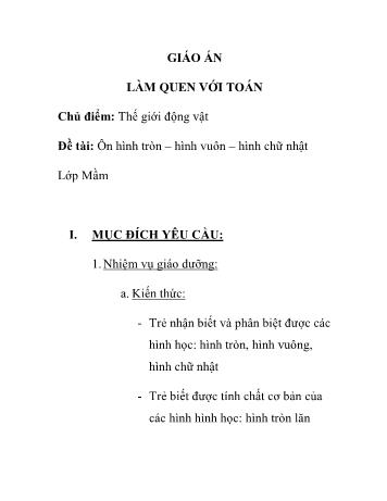 Giáo án Mầm non Lớp Mầm - Chủ điểm: Thế giới động vật - Đề tài: Ôn hình tròn–hình vuôn–hình chữ nhật