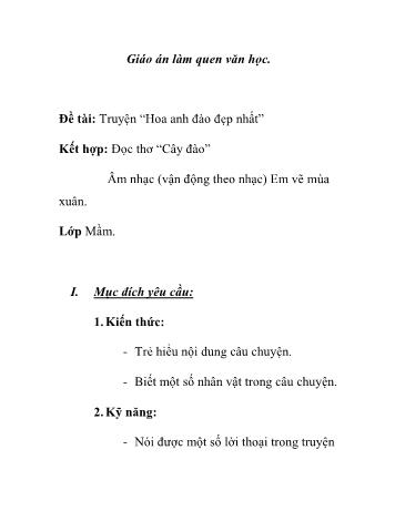 Giáo án Mầm non Lớp Mầm - Đề tài: Truyện “Hoa anh đào đẹp nhất”; Đọc thơ “Cây đào”; Âm nhạc Em vẽ mùa xuân