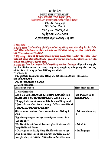 Giáo án Mầm non Lớp Mầm - Lĩnh vực phát triển thẩm mỹ - Chủ đề: Động vật - Đề tài: Dạy vận động minh họa Đố bạn, Nghe hát Chú voi con ở bản Đôn - Dương Thị Vui