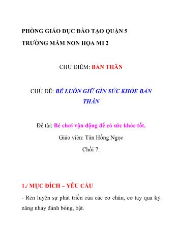 Giáo án Mầm non Lớp Chồi - Chủ đề: Bản thân - Đề tài: Bé chơi vận động để có sức khỏe tốt - Tân Hồng Ngọc