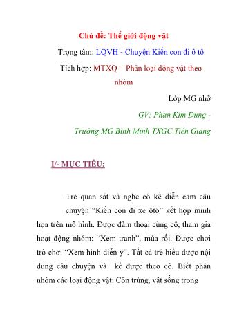 Giáo án Mầm non Lớp Chồi - Chủ đề: Thế giới động vật - Đề tài: Làm quen văn học Chuyện Kiến con đi ô tô; Môi trường xung quanh Phân loại động vật theo nhóm - Phan Kim Dung