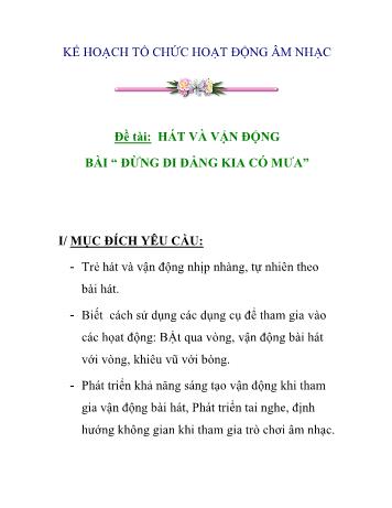 Giáo án Mầm non Lớp Chồi - Đề tài: Hát và vận động bài “ Đừng đi đằng kia có mưa”