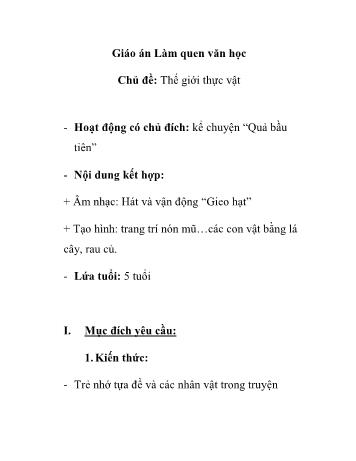 Giáo án Mầm non Lớp Lá - Chủ đề: Thế giới thực vật - Đề tài: Kể chuyện “Quả bầu tiên”; Hát và vận động “Gieo hạt”
