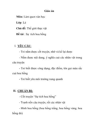 Giáo án Mầm non Lớp Lá - Chủ đề: Thế giới thực vật - Đề tài: Sự tích hoa hồng