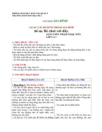 Giáo án Mầm non Lớp Lá - Chủ điểm: Gia đình - Chủ đề: Các đồ dùng trong gia đình - Đề tài: Bé chơi với dây - Phạm Ngọc Hân