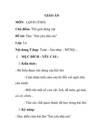 Giáo án Mầm non Lớp Lá - Chủ điểm: Thế giới động vật - Đề tài: Thơ Em yêu nhà em