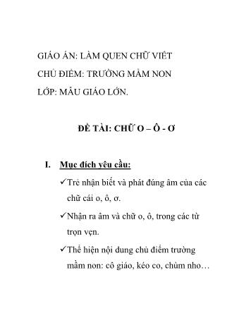 Giáo án Mầm non Lớp Lá - Đề tài: Làm quen chữ viết Chữ o – ô – ơ