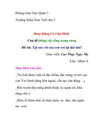 Giáo án Mầm non Lớp Mầm - Chủ đề: Động vật sống trong rừng - Đề tài: Tại sao vòi của con voi lại dài nhỉ? - Cao Thụy Ngọc My