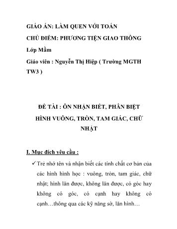 Giáo án Mầm non Lớp Mầm - Chủ điểm: Phương tiện giao thông - Đề tài: Ôn nhận biết, phân biệt hình vuông, tròn, tam giác, chữ nhật - Nguyễn Thị Hiệp