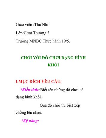 Giáo án Mầm non Lớp Mầm - Đề tài: Chơi với đồ chơi dạng hình khối